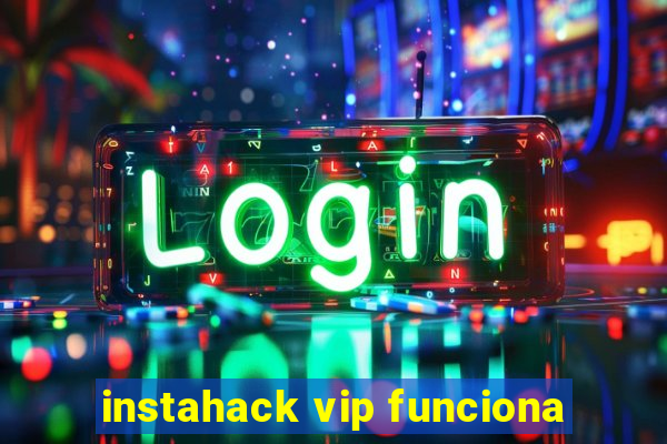 instahack vip funciona